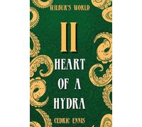 Heart of a Hydra (Wilbur's World Book 2)