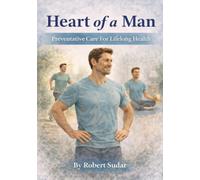 Heart of a Man: Preventative Care for Lifelong Health