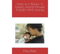 Heart of a Warrior: A Family's Journal Through Ta'Ziyah's HLHS Journey