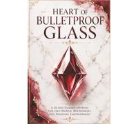 Heart Of Bulletproof Glass: A 30-Day Guided Journal for Self-Worth, Boundaries, and Personal Empowerment