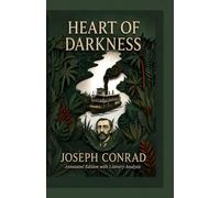 Heart of Darkness: An Annotated Edition with Literary Analysis and Historical Appendix