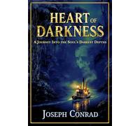 Heart of Darkness (Annotated): Original Unabridged Edition with Author Biography, Thematic Analysis, Glossary, and Historical Context