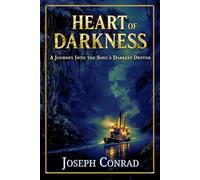 Heart of Darkness (Annotated): Original Unabridged Edition with Author Biography, Thematic Analysis, Glossary, and Historical Context