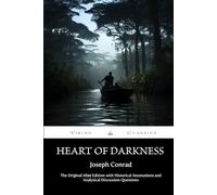 Heart of Darkness (Annotated): The Original 1899 Edition with New Historical Annotations and Analytical Discussion Questions