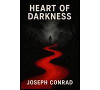 Heart of Darkness: Illustrated 1899 Classic Book by Joseph Conrad