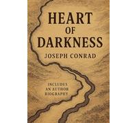 Heart of Darkness (New Critical Edition): Unabridged Classic Novel with Exclusive Scholarly Essays & Historical Context