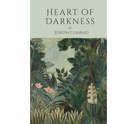 Heart of Darkness: The Timeless Classic of Imperialism and Human Nature