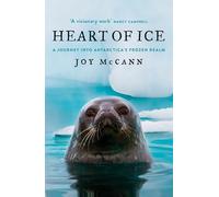 Heart of Ice: A Journey Into Antarctica’s Frozen Realm