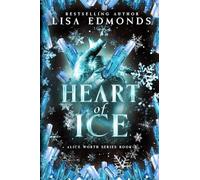 Heart of Ice (Alice Worth Book 3): An Alice Worth Novel