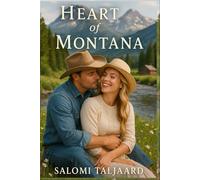 Heart of Montana: a Novel of Love and Courage on the Montana Frontier