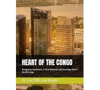 HEART OF THE CONGO: Navigating Investment, Critical Minerals, and Sovereign Risk in the DR Congo