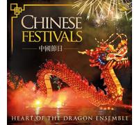 Heart Of The Dragon Ensemble Chinese Festivals (CD) Album