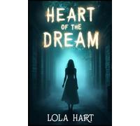 Heart of the Dream: Where reality fades, and the nightmares begin to remember you.