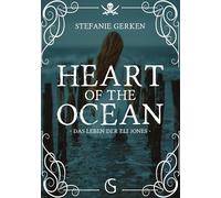 Heart of the Ocean: Das Leben der Eli Jones