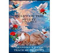Heart Of The Spirit volume 5: Grandma's Hand/Teach Me Grandpa
