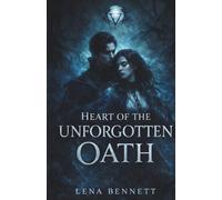 Heart of the Unforgotten Oath: A Dark Fantasy Romance