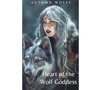 Heart of the Wolf Goddess: An Isekai Lesbian Romance in Another World