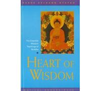 Heart of Wisdom: The Essential Wisdom Teachings of Budha.: The Essential Wisdom Teachings of Buddha