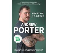 Heart on My Sleeve: My story of struggle and strength: My story of struggle and strength SHORTLISTED FOR THE IRISH BOOK AWARDS 2025
