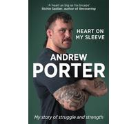Heart on My Sleeve: My story of struggle and strength: My story of struggle and strength SHORTLISTED FOR THE IRISH BOOK AWARDS 2025