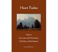 Heart Psalms: Volume 2 Encounters with His Guidance, His Edicts, and Salvation