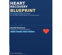 Heart Recovery Blueprint: The Complete Patient Handbook for Life After a Heart Attack or Coronary Stent