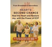 Heart’s Second Chance: Heal the Heart and Restore Joy, with the Power of ECP