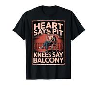 Heart Says Pit, Knees Say Balcony Funny Skeleton Design Maglietta