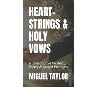 HEART-STRINGS & HOLY VOWS: A Collection of Wedding Poetry & Sacred Promises
