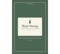 Heart Strong: A Cardiac Surgery Recovery Companion