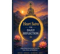 Heart Sutra for Daily Reflection: Simple Wisdom from the Heart Sutra for Calm, Clarity, and Mindfulness