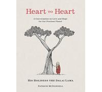 Heart to heart: a conversation on love and hope for our precious planet - ...