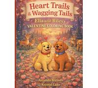Heart Trails & Wagging Tails: Ella & Riley’s Valentine Coloring Book
