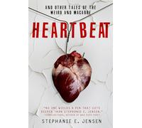 Heartbeat and Other Tales of the Weird and Macabre