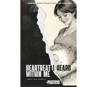 HEARTBEAT I HEARD WITHIN ME: WHEN I WAS PREGNANT