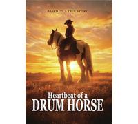 Heartbeat of a Drum Horse [DVD]