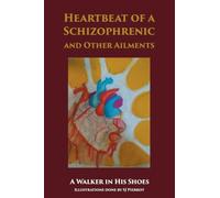 Heartbeat of a Schizophrenic and Other Ailments