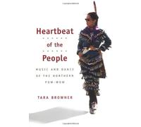 [(Heartbeat of the People: Music and Dance of the Northern Pow-Wow)] [Author: Tara Browner] published on (March, 2004)