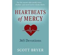 HEARTBEATS OF MERCY - 365 Devotions for Nurses: “For the hands that heal and the hearts that carry so much.”