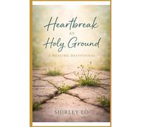 Heartbreak as Holy Ground
