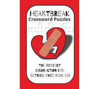 Heartbreak Crossword Puzzles: 40 Easy-to-Read Crossword Puzzles About Breakups, Heartbreak, Love, and Relationships - 80 Pages of Fun and Relaxation in a Handy 6x9 size