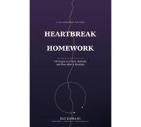 Heartbreak Homework: A No-Nonsense, 100-Page Method to Rebuild Yourself After a Breakup