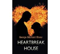 Heartbreak House - Shaw George Bernard