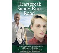 Heartbreak on Sandy Run Road: The Investigation into the Death of Stephen Smith