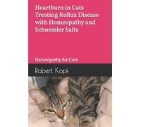 Heartburn in Cats - Treating Reflux Disease with Homeopathy and Schuessler Salts: Naturopathy for Cats