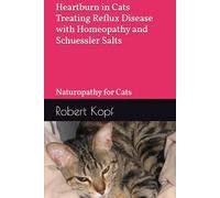 Heartburn in Cats - Treating Reflux Disease with Homeopathy and Schuessler Salts: Naturopathy for Cats