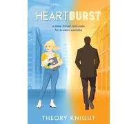 Heartburst: a time travel rom-com for broken weirdos