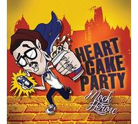 Heartcakeparty - Mock Heroic