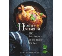 Hearth in Habitat: The Renaissance of the Home Kitchen