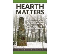 Hearth Matters: A Homeowners Guide To Chimney History and Practical Chimney Knowledge